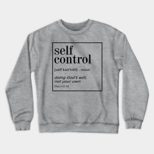 Self Control - Titus 2:11-12 | Bible Quotes Crewneck Sweatshirt